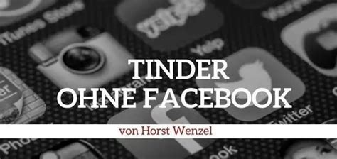 Tinder ohne Facebook nutzen: Dating ohne Social